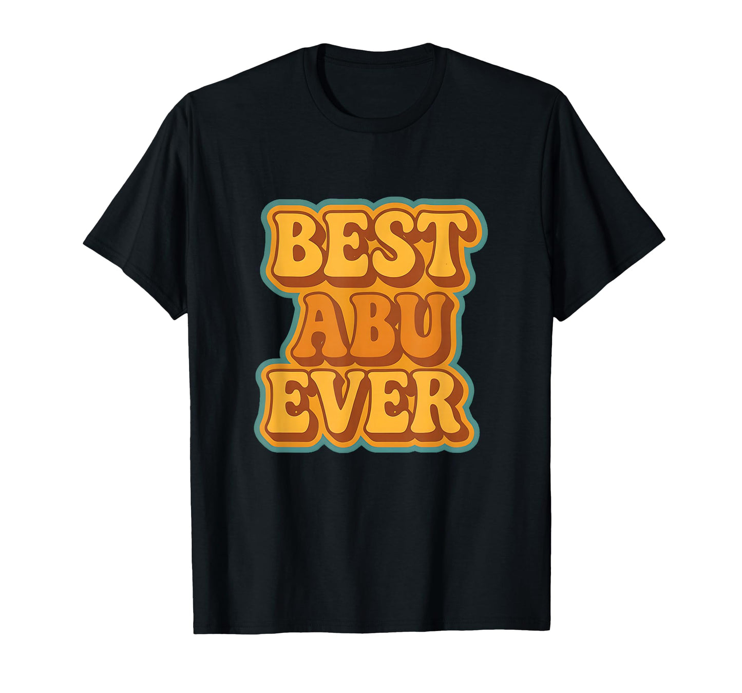 Best Abu Ever Retro Quote Funny Vintage Style T-Shirt