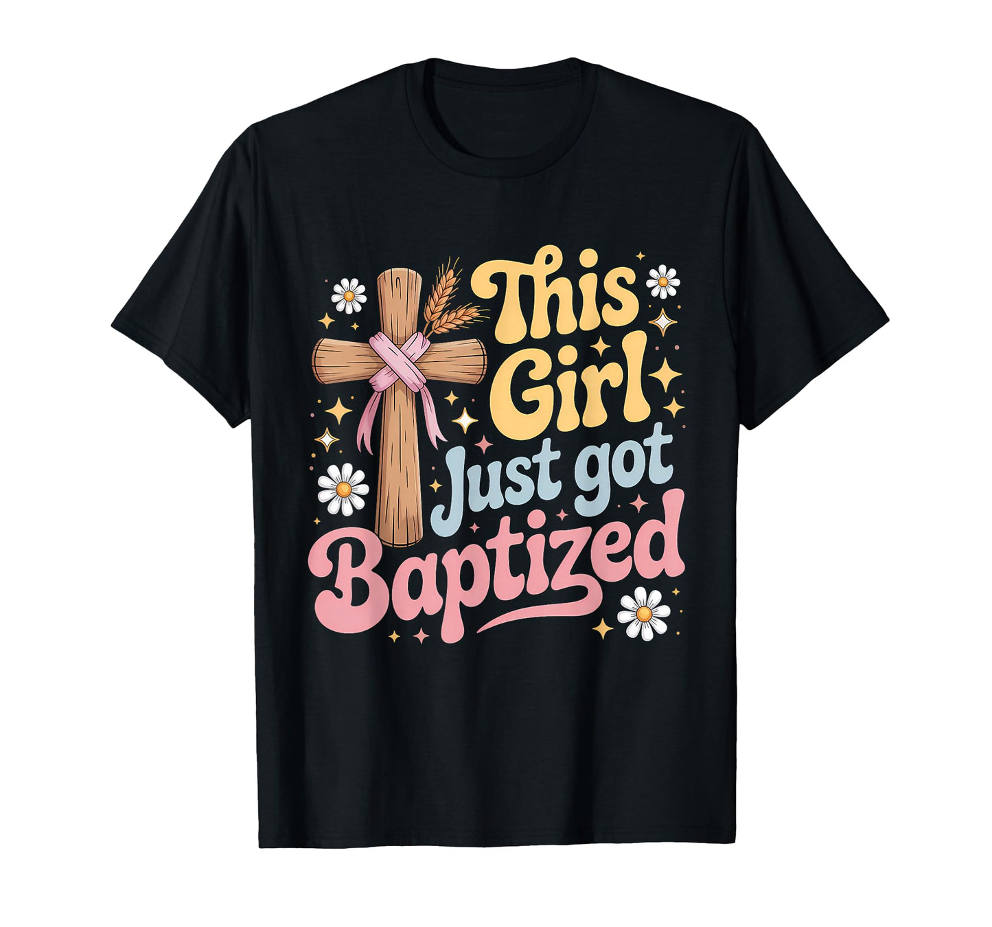 This Girl Just Got Baptized Christian Baptism Religious T-Shirt