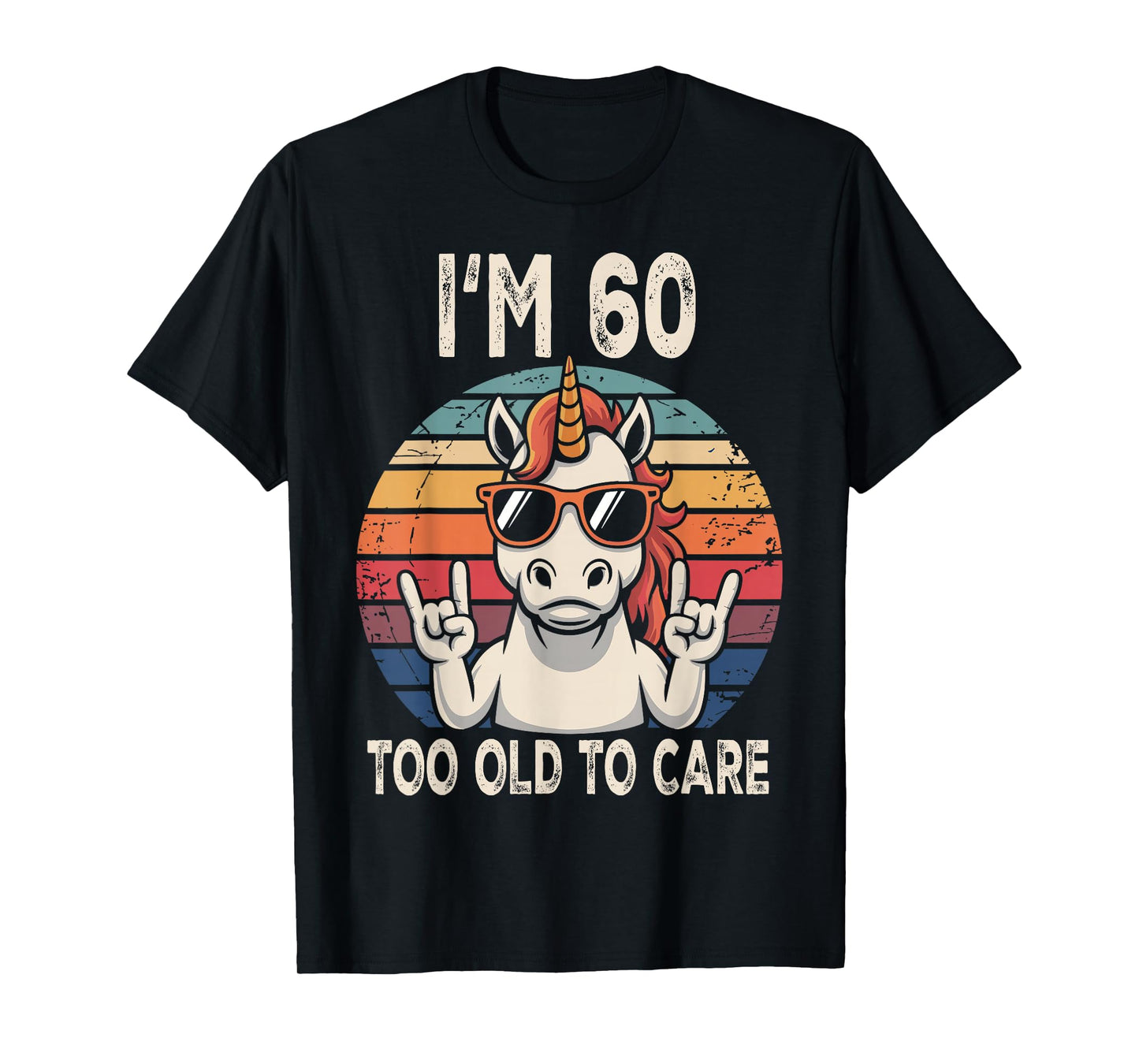 60th Birthday 60 Years Old Men Women Funny Unicorn Gag T-Shirt