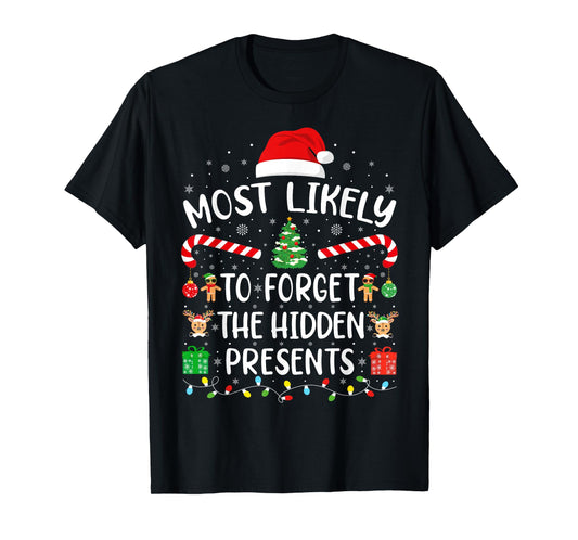 Most Likely to Forget The Hidden Presents Matching Xmas T-Shirt