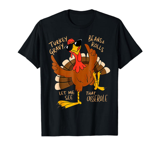 Turkey Gravy Beans and Rolls Casserole Funny Thanksgiving T T-Shirt
