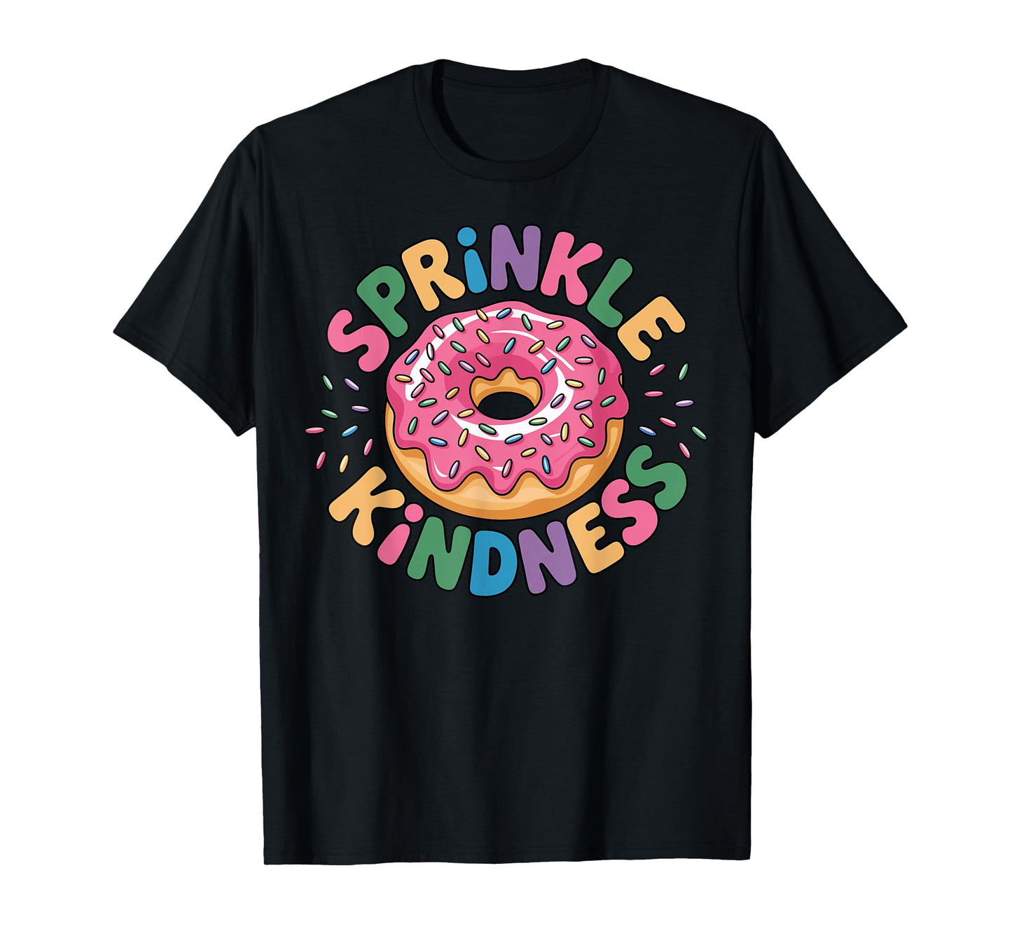 Donut Sprinkle Kindness Funny Girls Women Doughnut Lover T-Shirt
