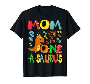 Mom of The One-A-Saurus 1st Birthday Boy Dinosaur Lover T-Shirt
