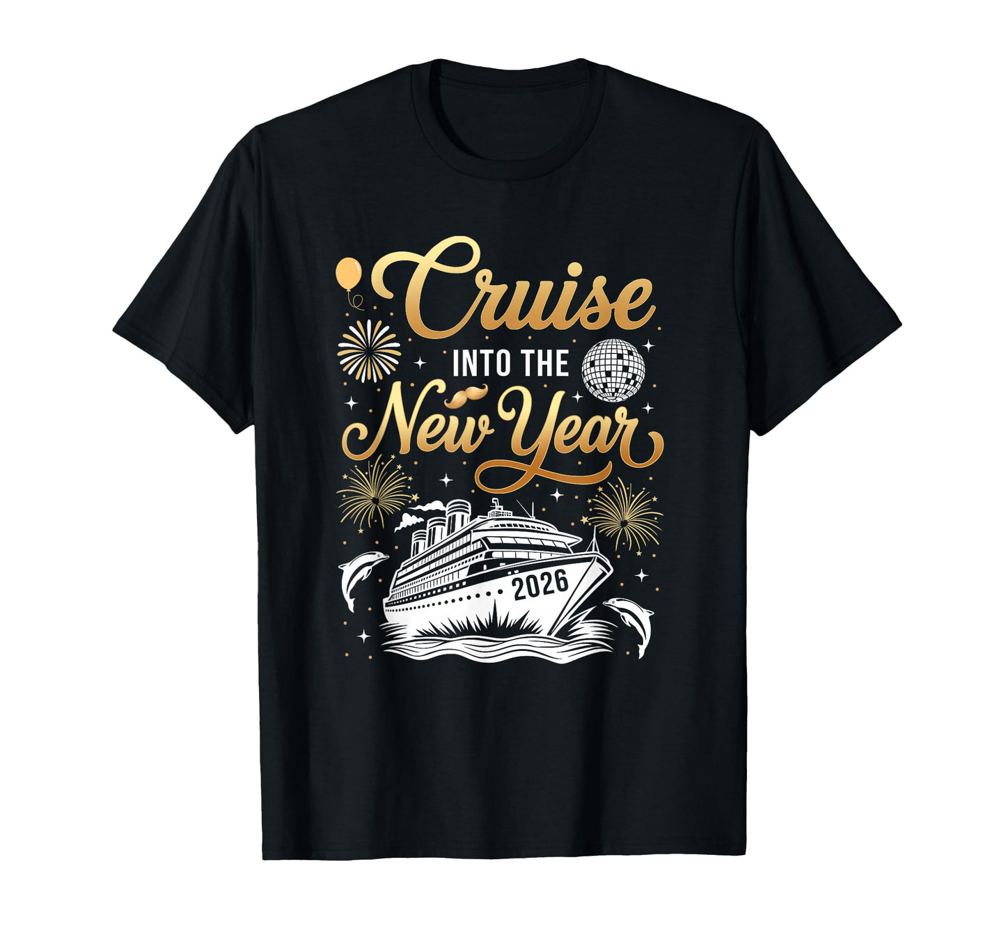 Cruise Into The New Years Eve Party Happy New Year 2026 T-Shirt