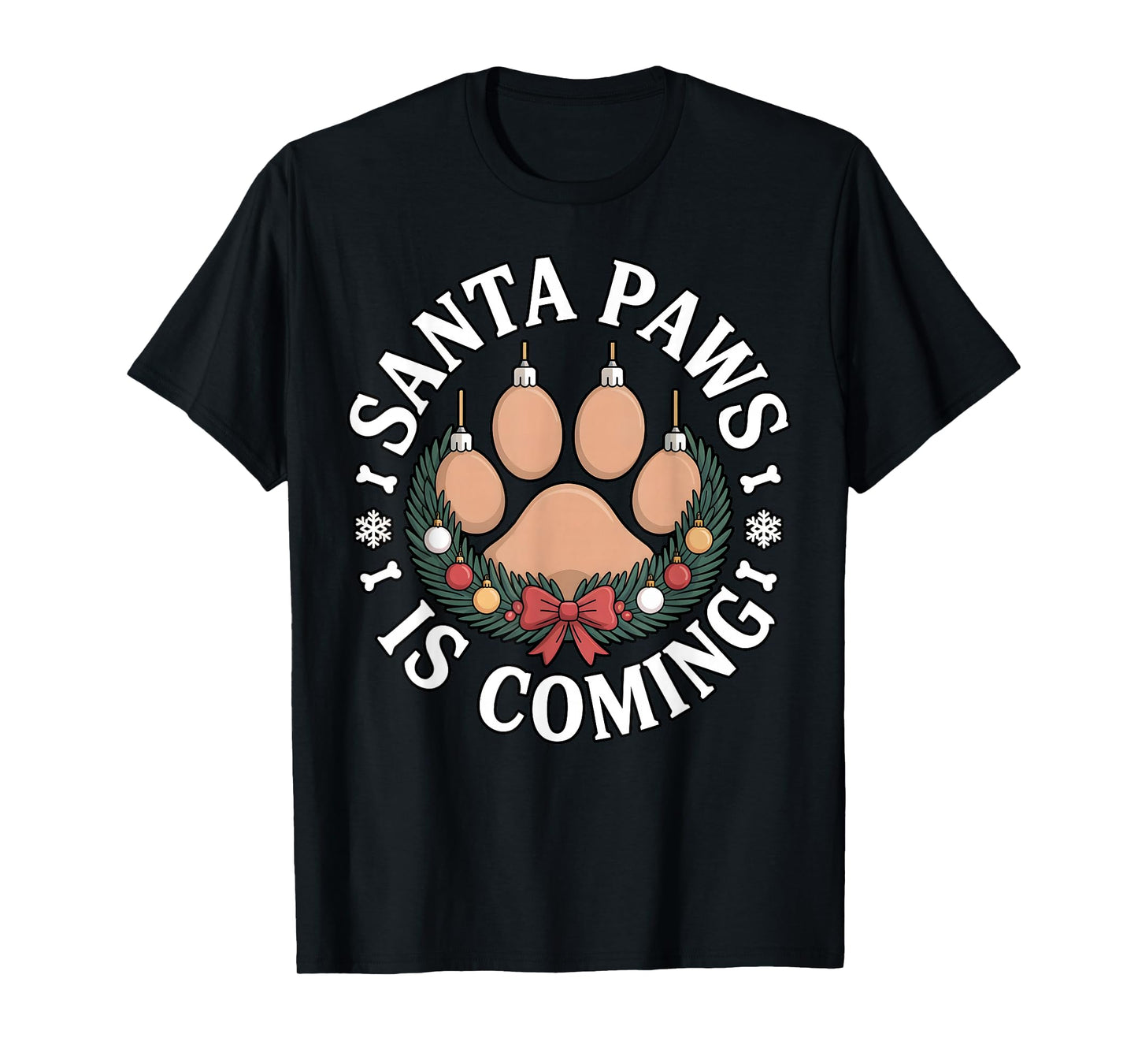 Santa Paws is Coming Funny Dog Christmas Men Women Kids T-Shirt