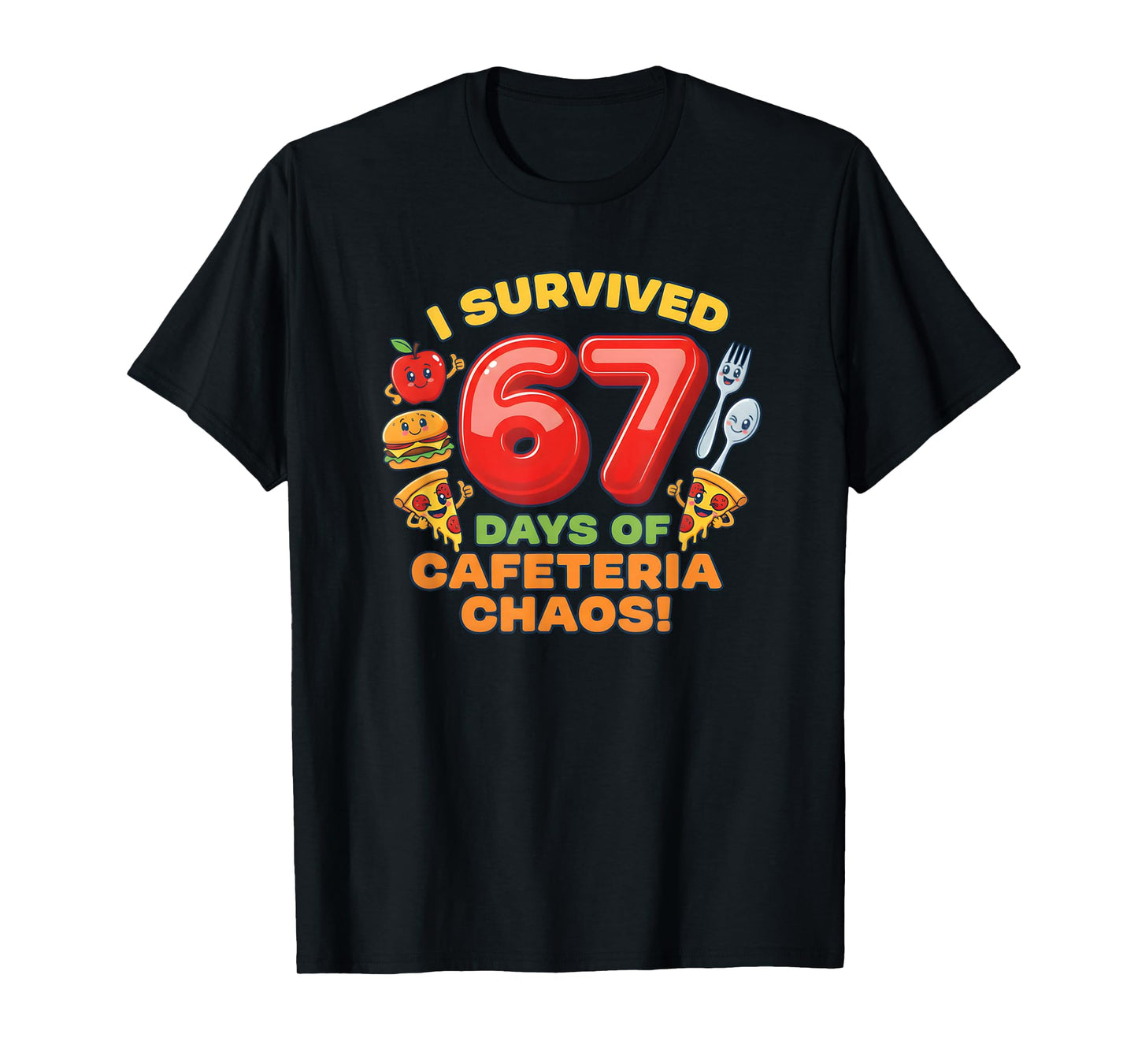 I Survived 67 Days of Cafeteria Chaos 67 Meme Lunch Lady T-Shirt