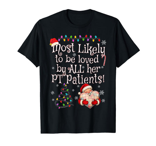 Most Likely to Be Loved by All Her PT Patients Christmas T-Shirt