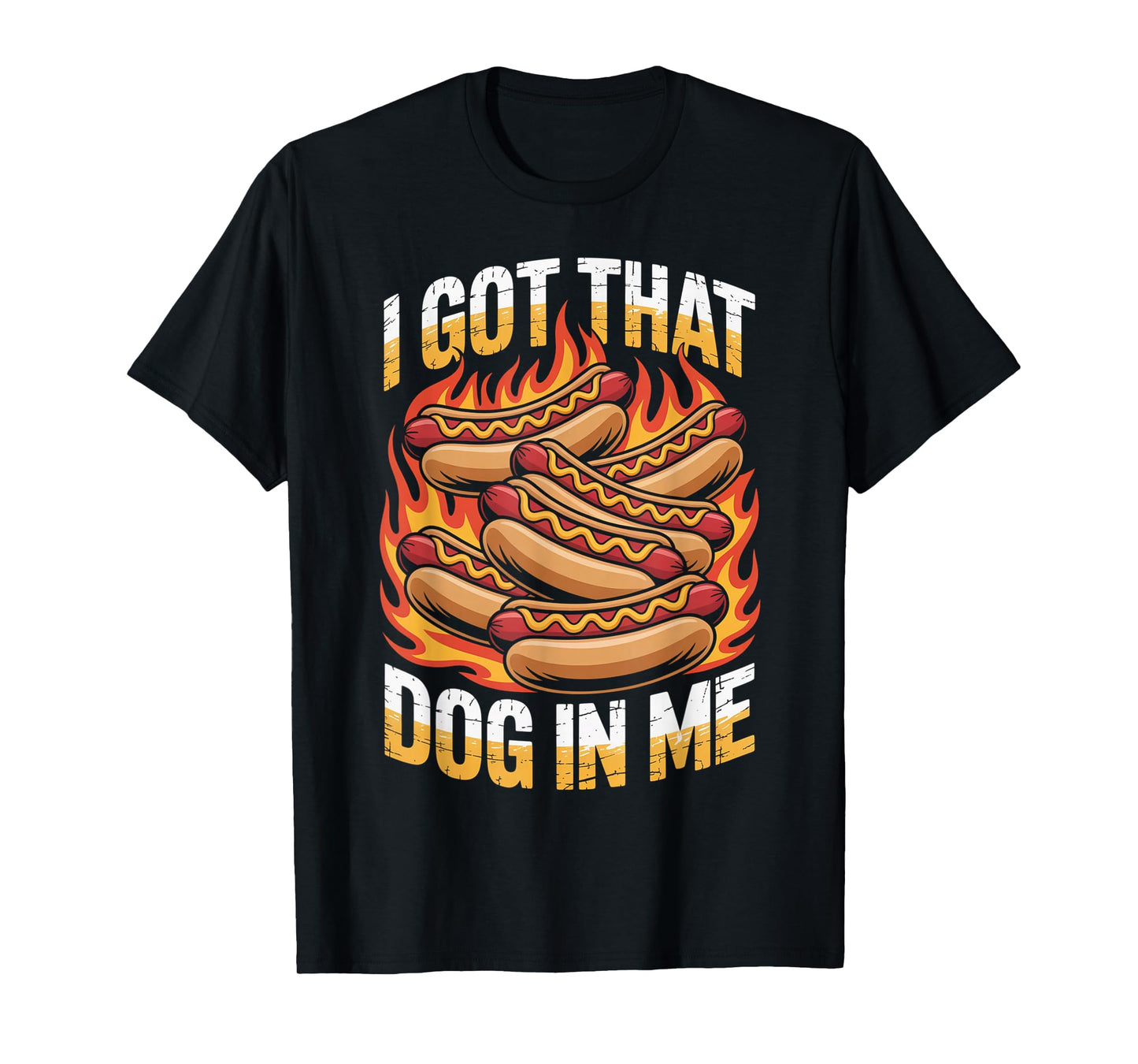 I Got That Dog in Me Hot Dog Meme Humor Funny T-Shirt