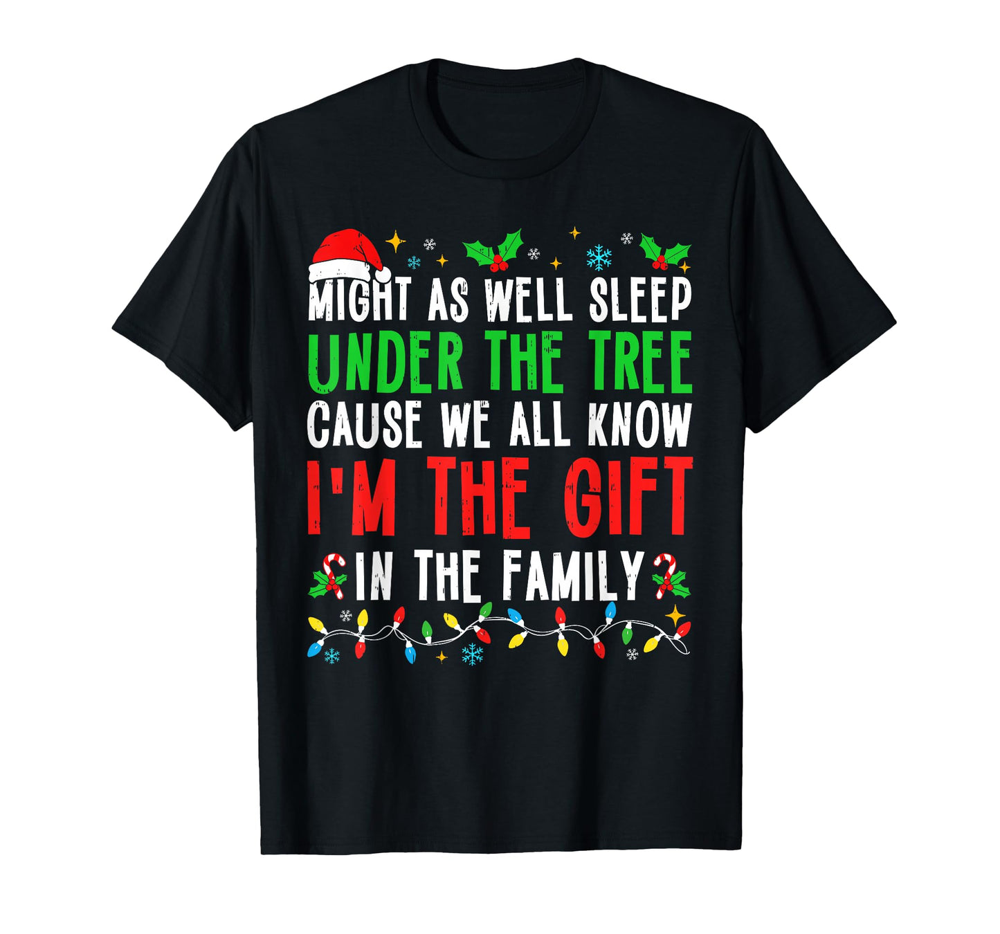 Funny I’m The Gift Christmas Shirt Men Women Kids Family T-Shirt