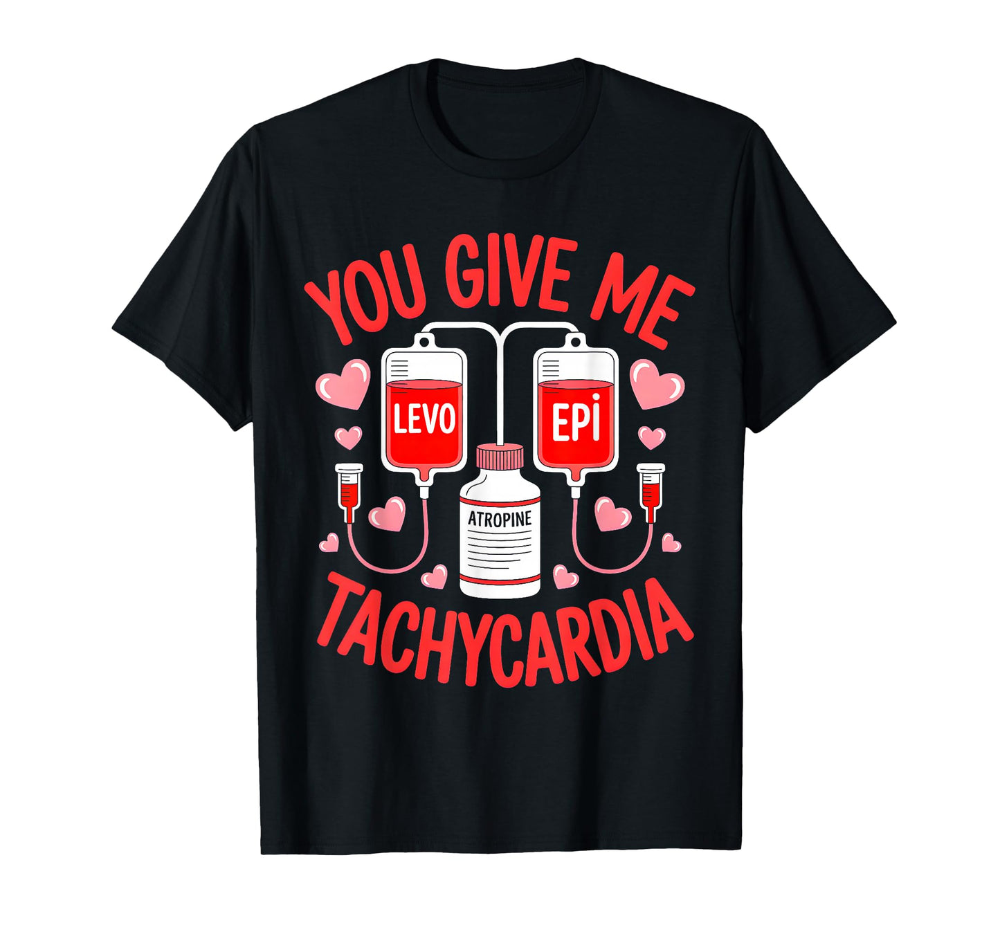 Valentine You Give Me Tachycardia ER ICU NICU RN Nurse Women T-Shirt