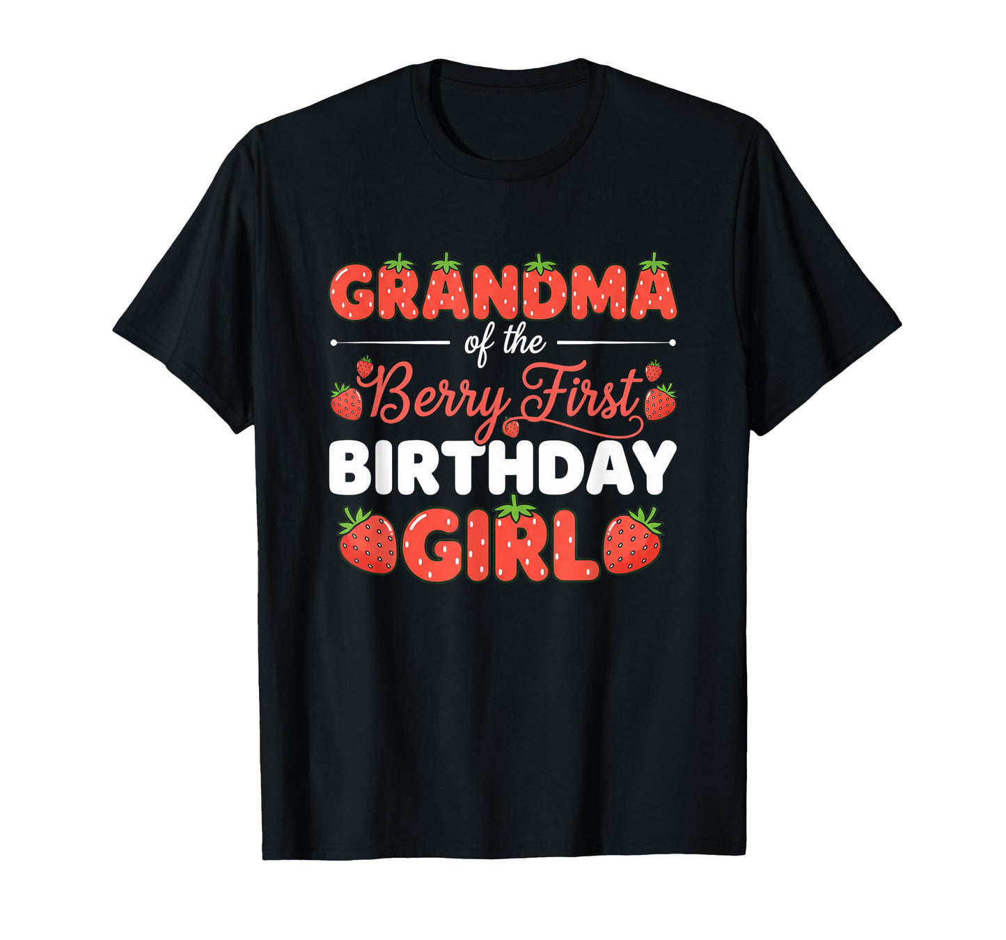 Grandparent Grandma of The Berry First Birthday Girl Strawb T-Shirt