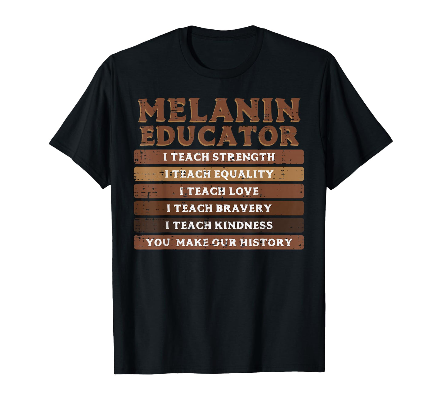 Black History Melanin Educator I Teach Strength Men Women T-Shirt