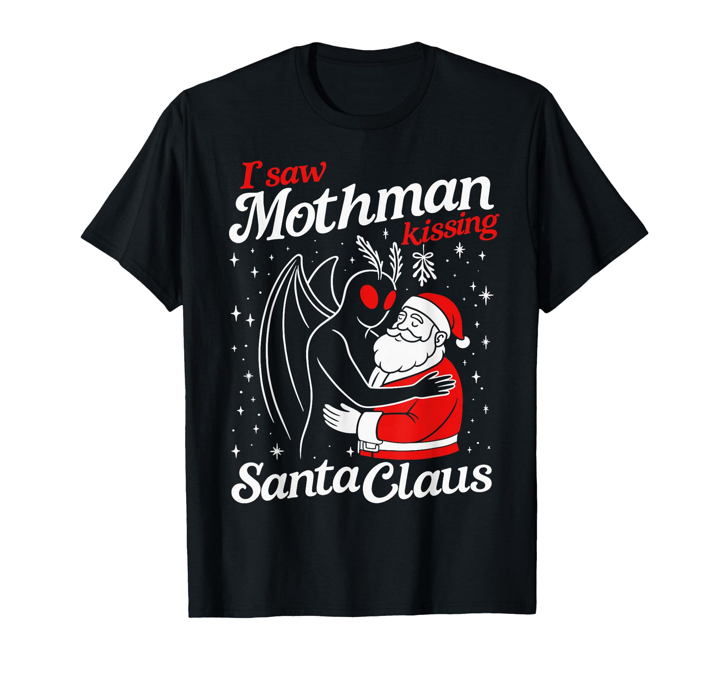 I Saw Mothman Kissing Santa Claus Funny Christmas Santa T-Shirt