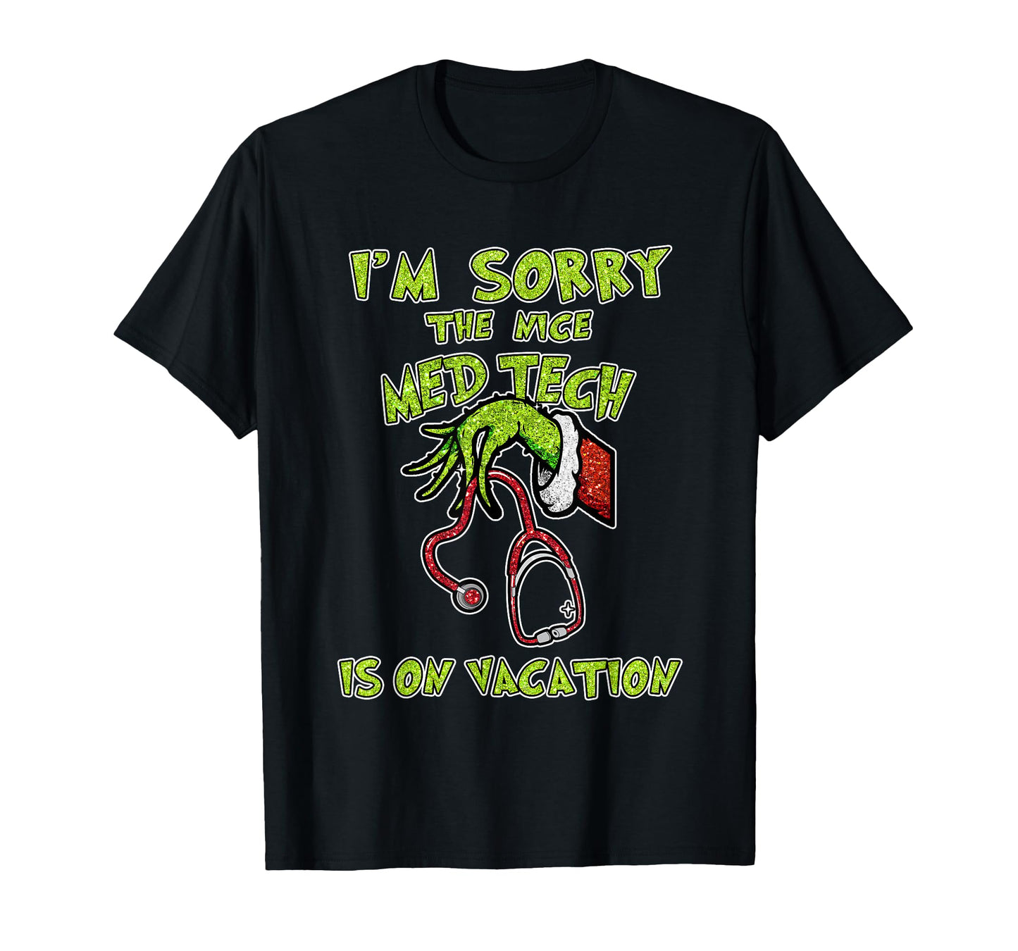Funny I am Sorry The Nice Med Tech is On Vacation Xmas T-Shirt