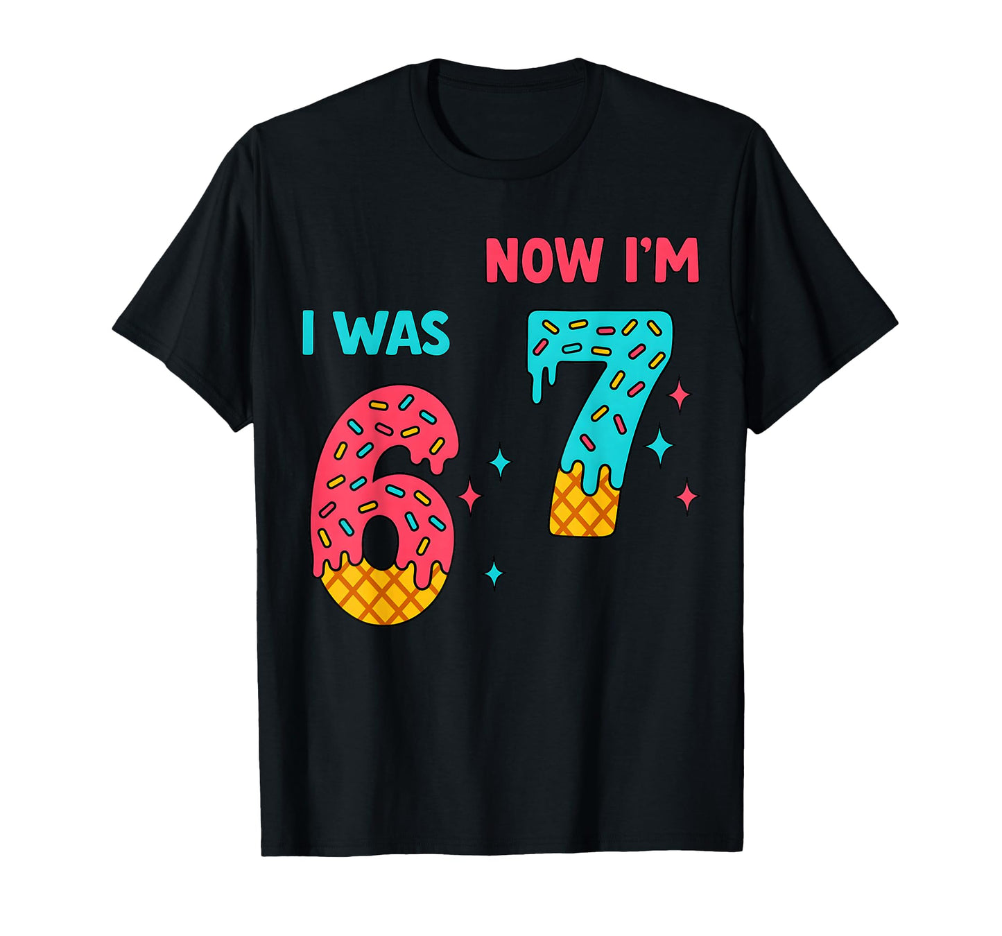 7 Year Old Birthday Shirt was 6 Now I'm 7 67 Funny for Kids T-Shirt