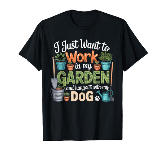 Dog Lover Quote Funny Gardening Enthusiast T-Shirt