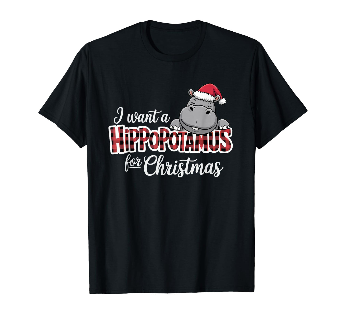 I Want a Hippopotamus for Christmas Funny Holiday T-Shirt