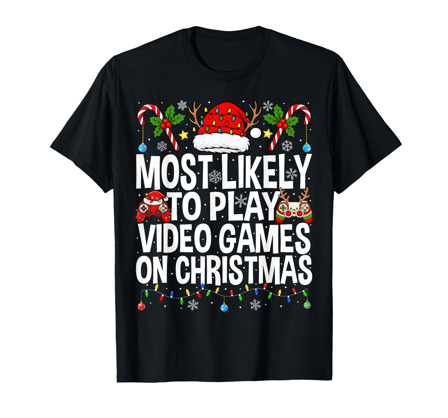 Most Likely to Play Video Games Christmas Gamer Xmas Gaming T-Shirt
