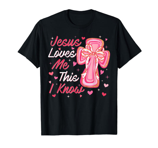 Valentine Jesus Loves Me This I Know Christian Cross Bow T-Shirt