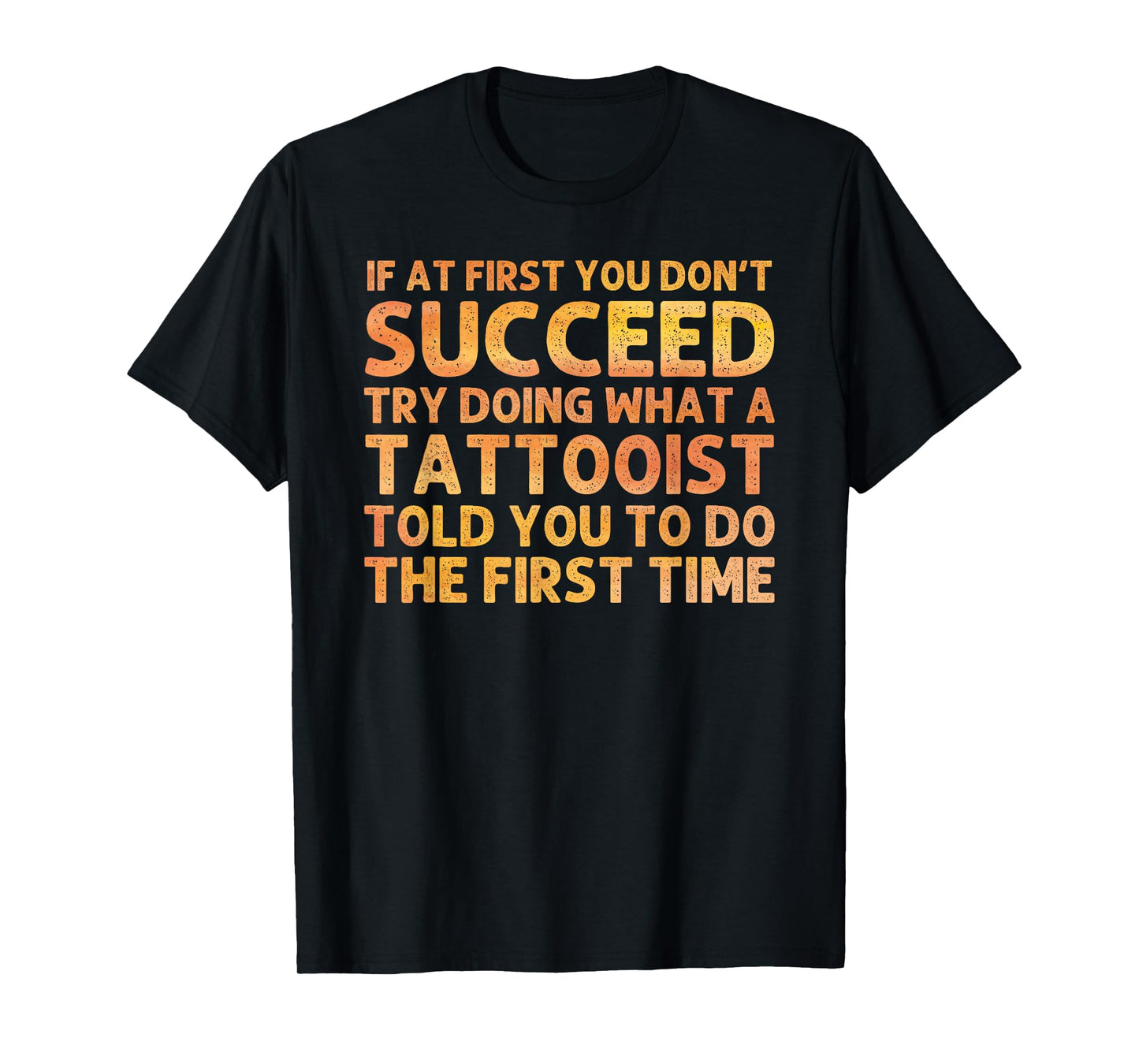 Funny Tattooist Design for Men Women Tattooer Tattoo Artist T-Shirt