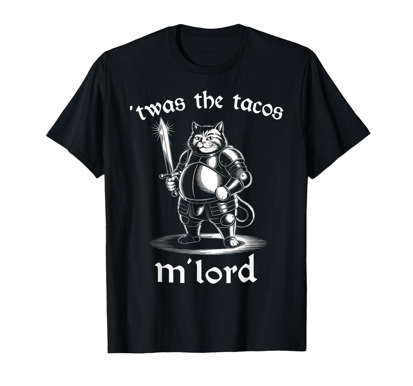 'TWAS The Tacos M'Lord – Funny Medieval Cat T-Shirt