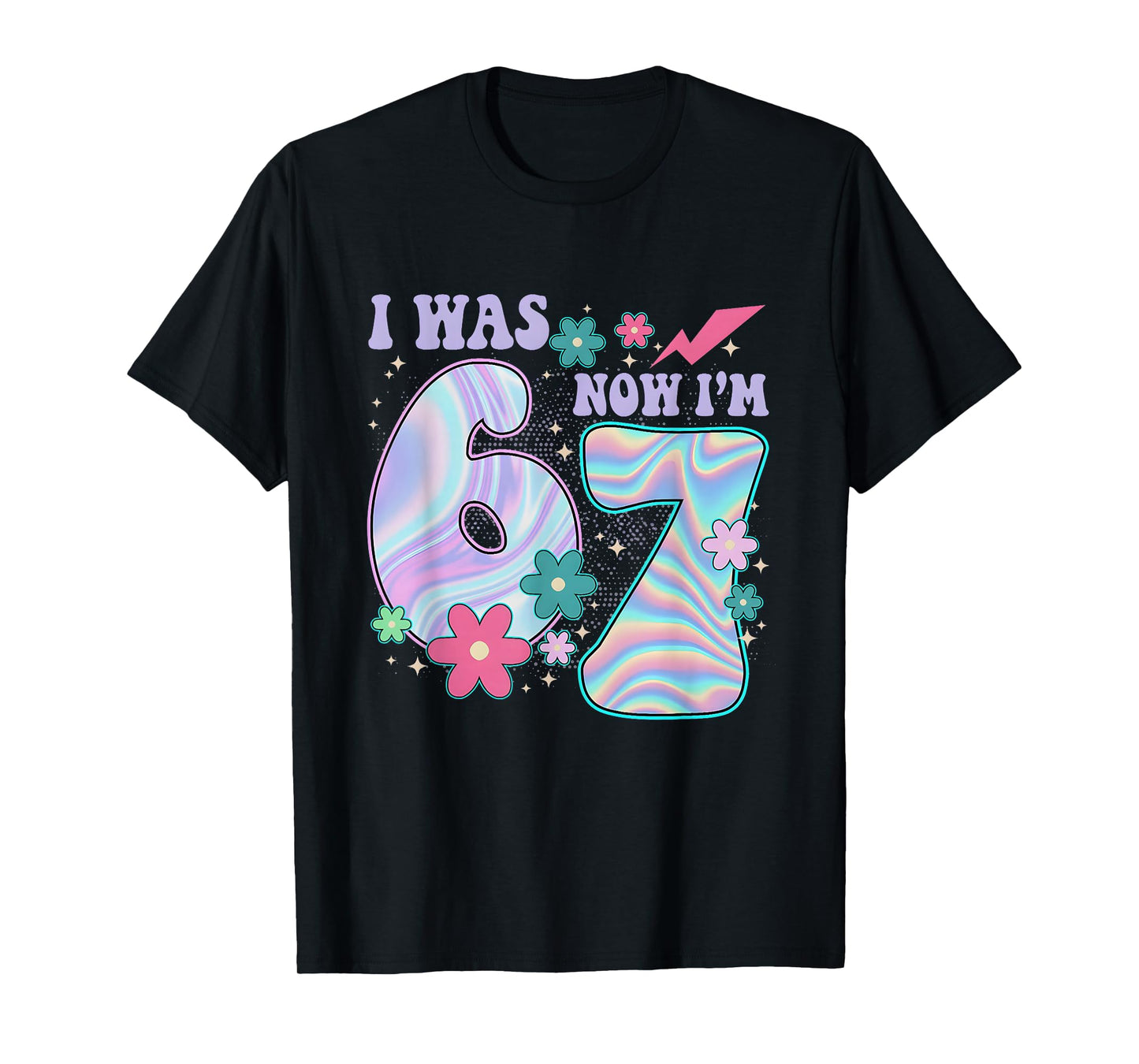 7 Year Old Birthday i was 6 Now I'm 7 67 Funny for Kids Girl T-Shirt