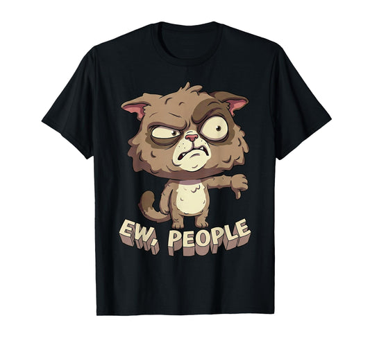 Ew People Cat Introvert Humor Funny Sarcastic Attitude Quote T-Shirt