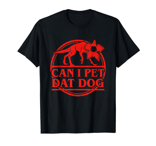Can I Pet That Dog Demodog Stranger Meme Funny Dog Lover T-Shirt