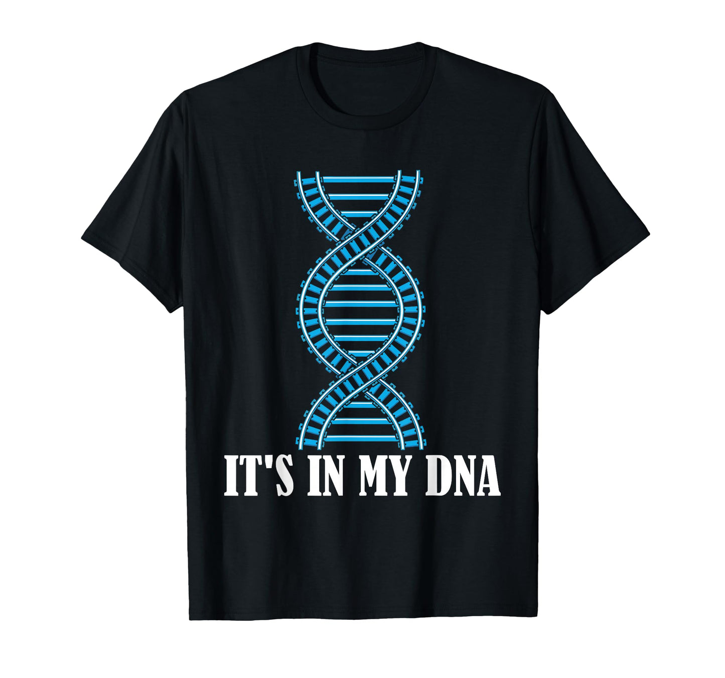 Its in My DNA Train Track Railfan Railroad Lover T-Shirt
