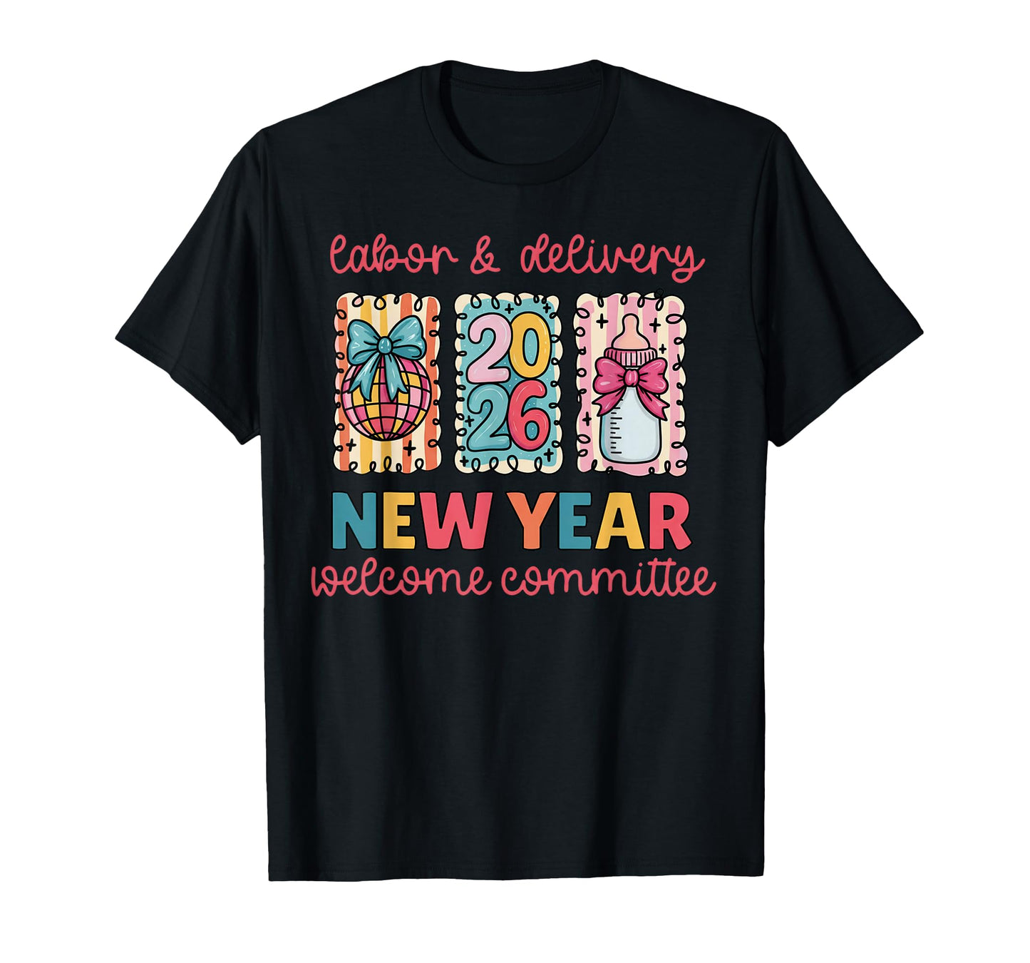 Labor & Delivery 2026 New Year Welcome Committee T-Shirt