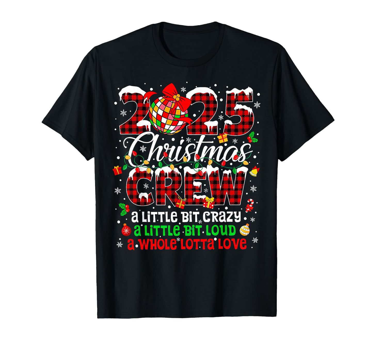 Christmas 2025 Crew Family Matching Crazy Loud Love T-Shirt
