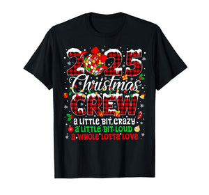 Christmas 2025 Crew Family Matching Crazy Loud Love T-Shirt