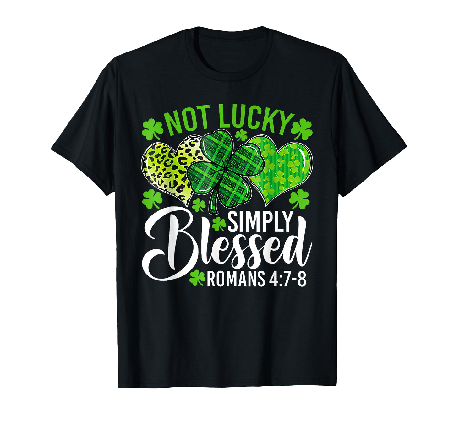 Not Lucky Simply Blessed Christian Shamrocks St Patricks Day T-Shirt