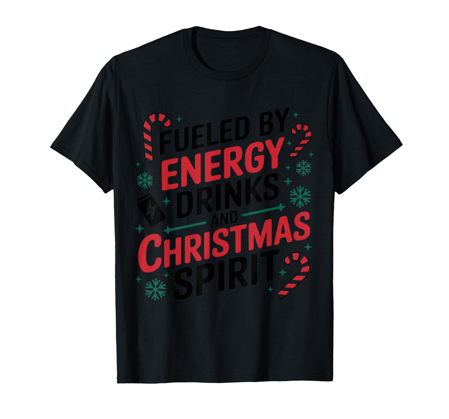 Fueled by Energy Drinks and Christmas Spirit T-Shirt