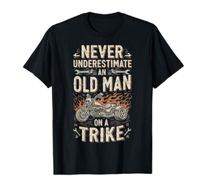 Funny Never Underestimate an Old Man on a Trike Grandpa T-Shirt