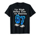 Up High Down Low in Heaven 67 Meme 6 7 Hands Six Seven Funny T-Shirt