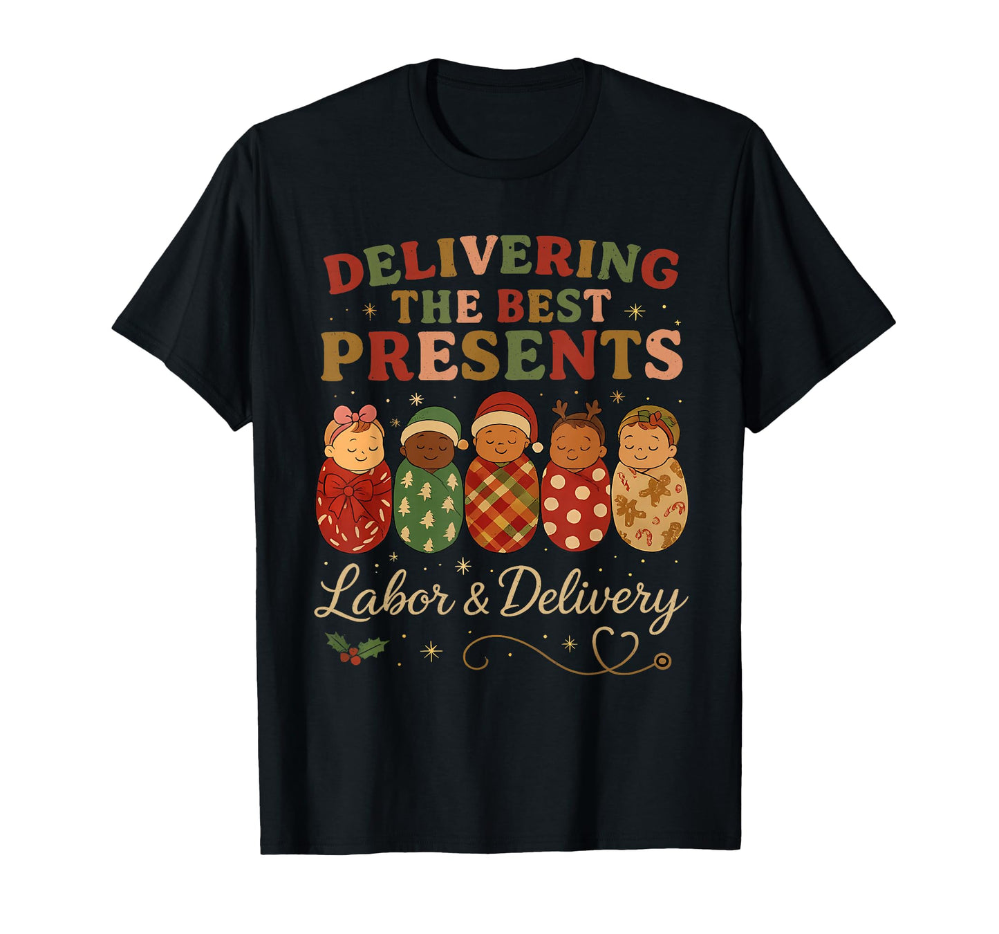 Delivering The Best Presents Labor Delivery Nurse Christmas T-Shirt