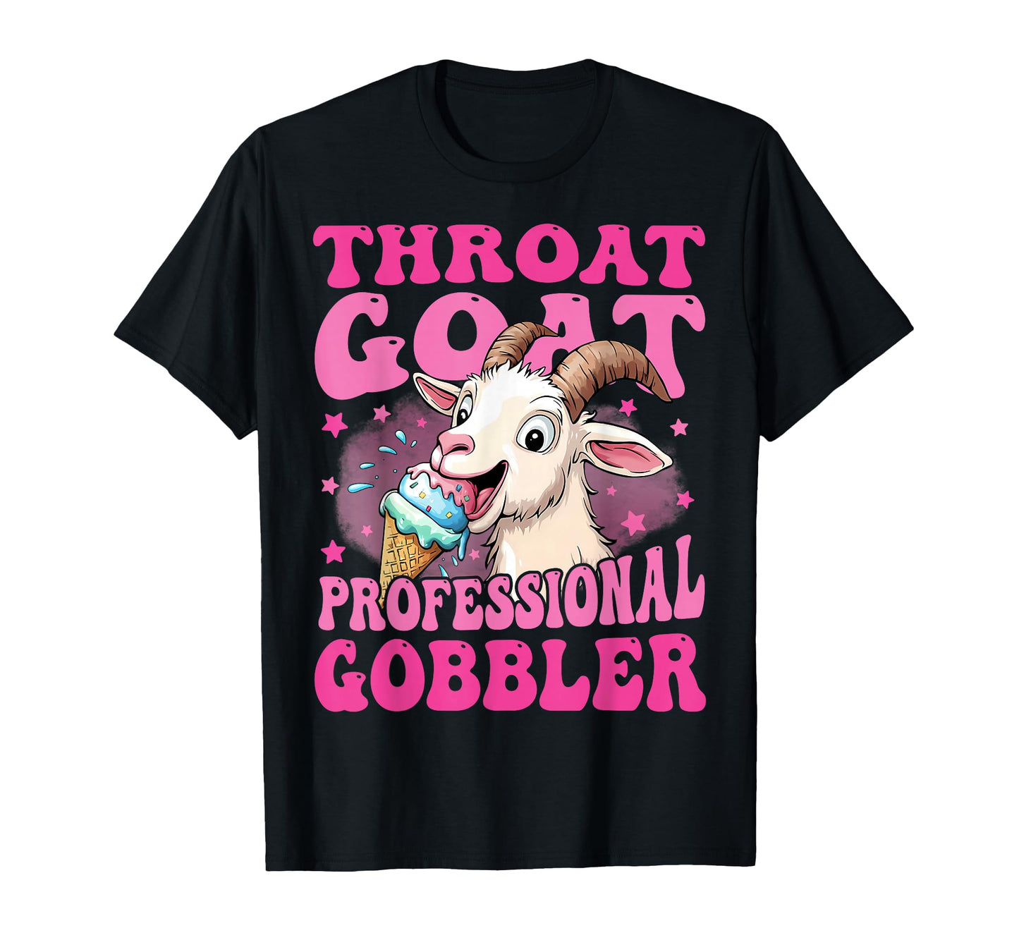 Throat Goat Professional Gobbler Inappropriate Adult Humor T-Shirt