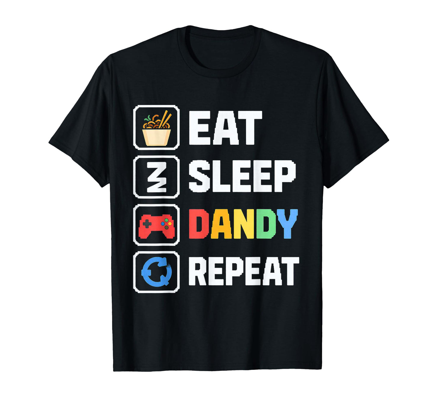 Eat Sleep Dandy Repeat T-Shirt