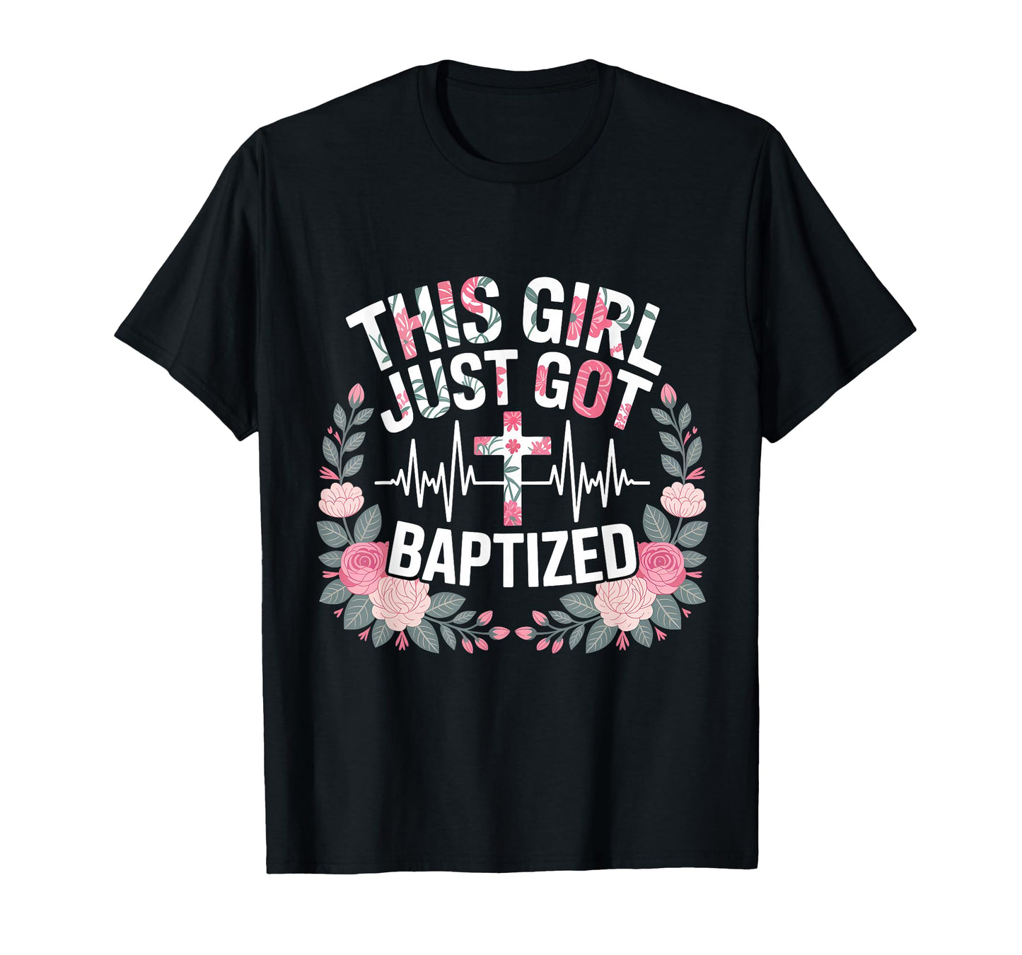 This Girl Just Got Baptized Christian Baptism Religious T-Shirt