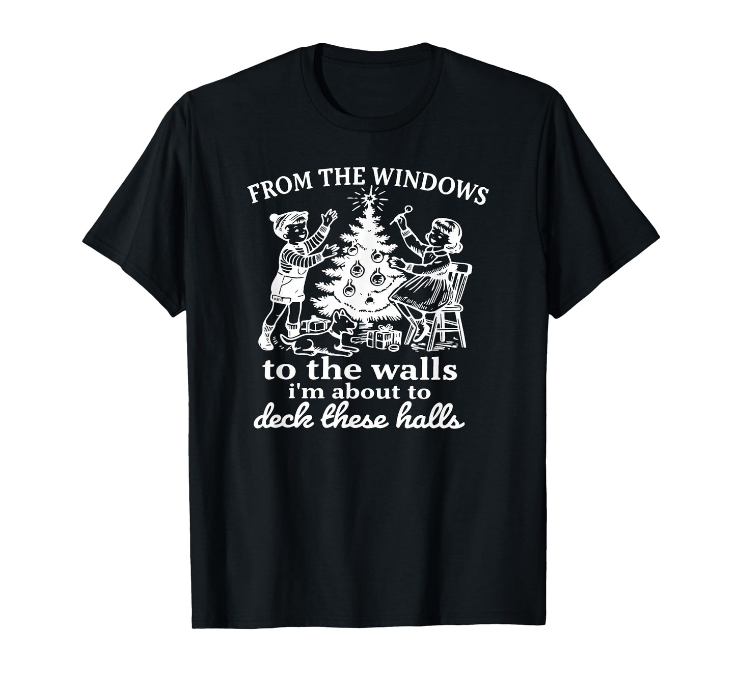 Christmas from The Windows to The Walls Funny Party Design T-Shirt