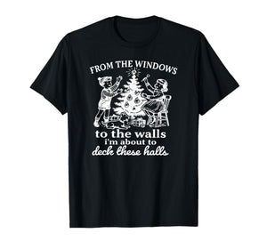 Christmas from The Windows to The Walls Funny Party Design T-Shirt
