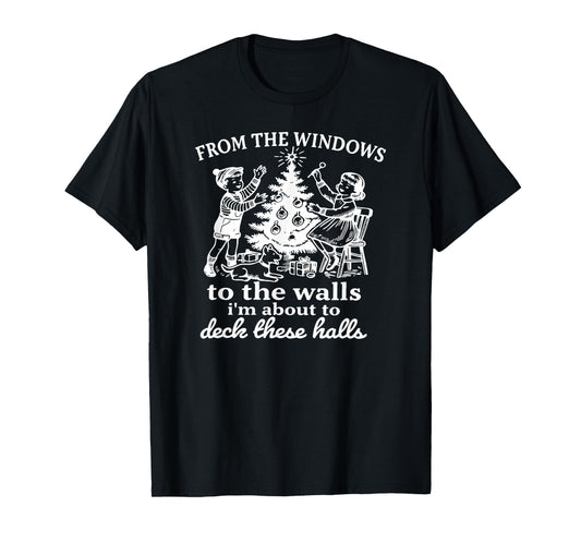 Christmas from The Windows to The Walls Funny Party Design T-Shirt