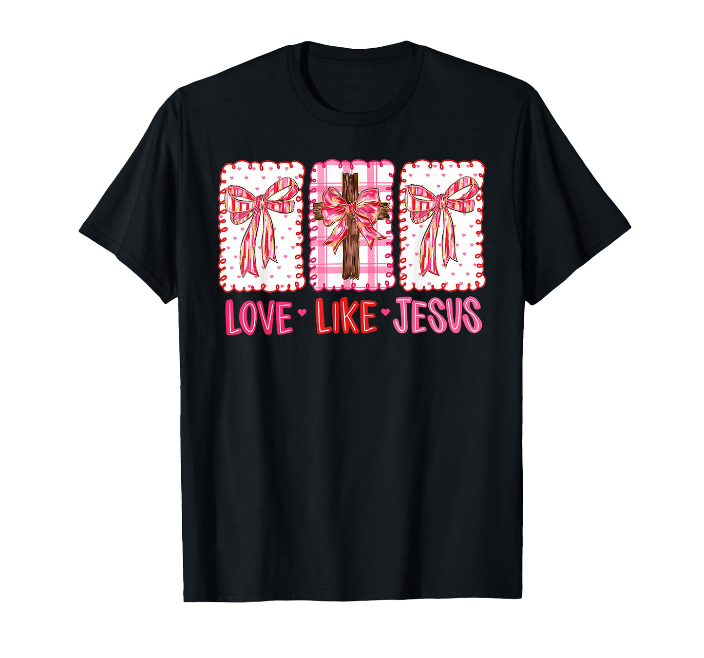 Preppy Valentine Love Like Jesus John 15:12 Girl Women T-Shirt