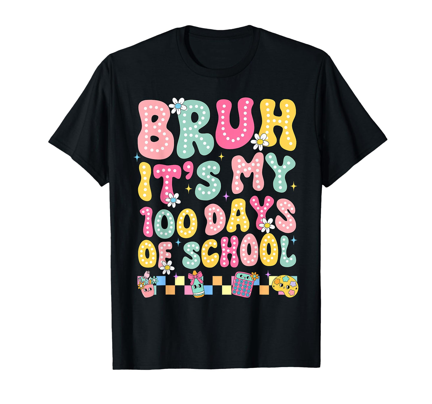 Bruh It's My 100 Days of School Retro 100th Day of School T-Shirt