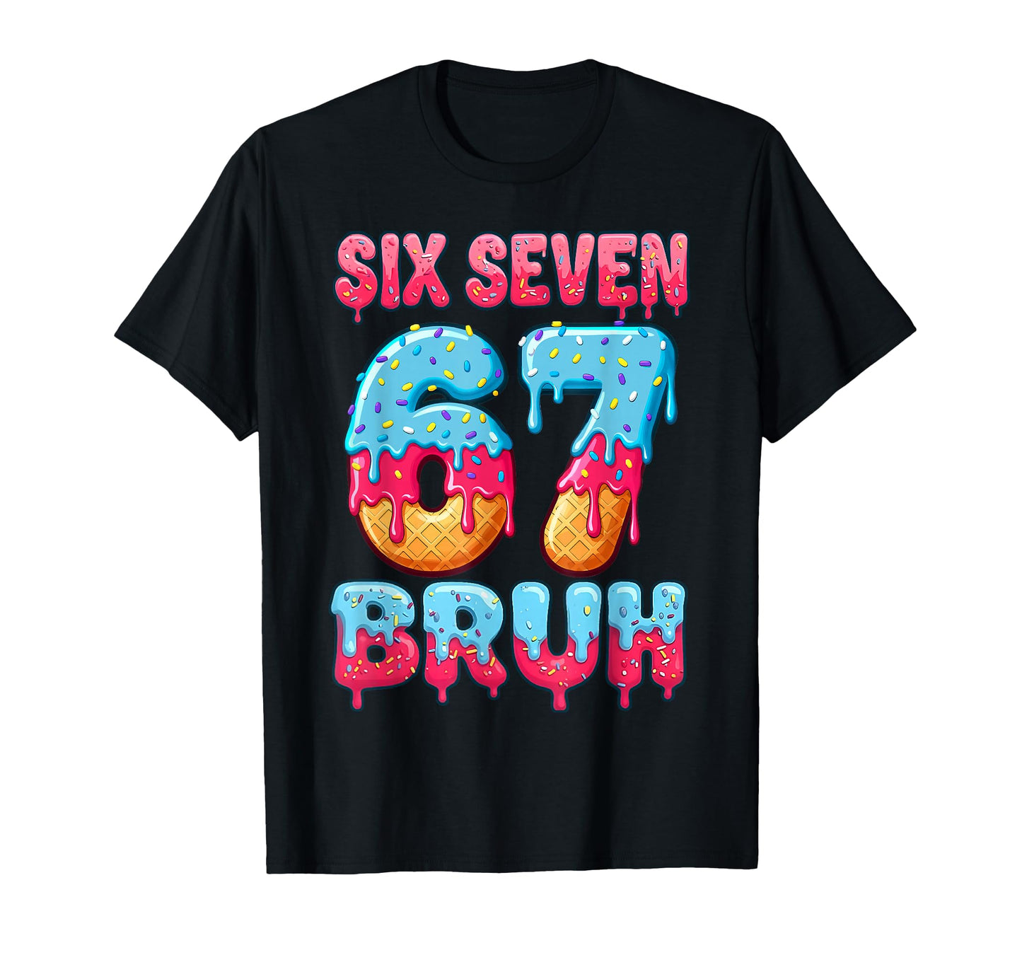 Six Seven Bruh 67 Ice Cream Drip Baseball for Men Women Kids T-Shirt