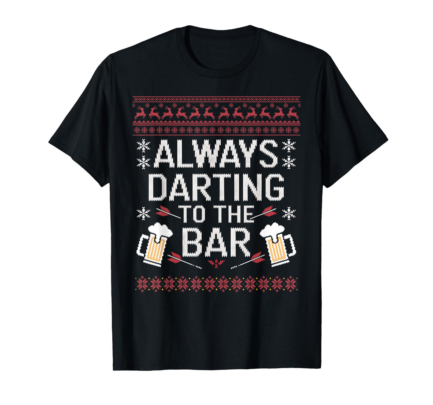 Christmas Darts and Beer - Always Darting to The Bar Funny T-Shirt