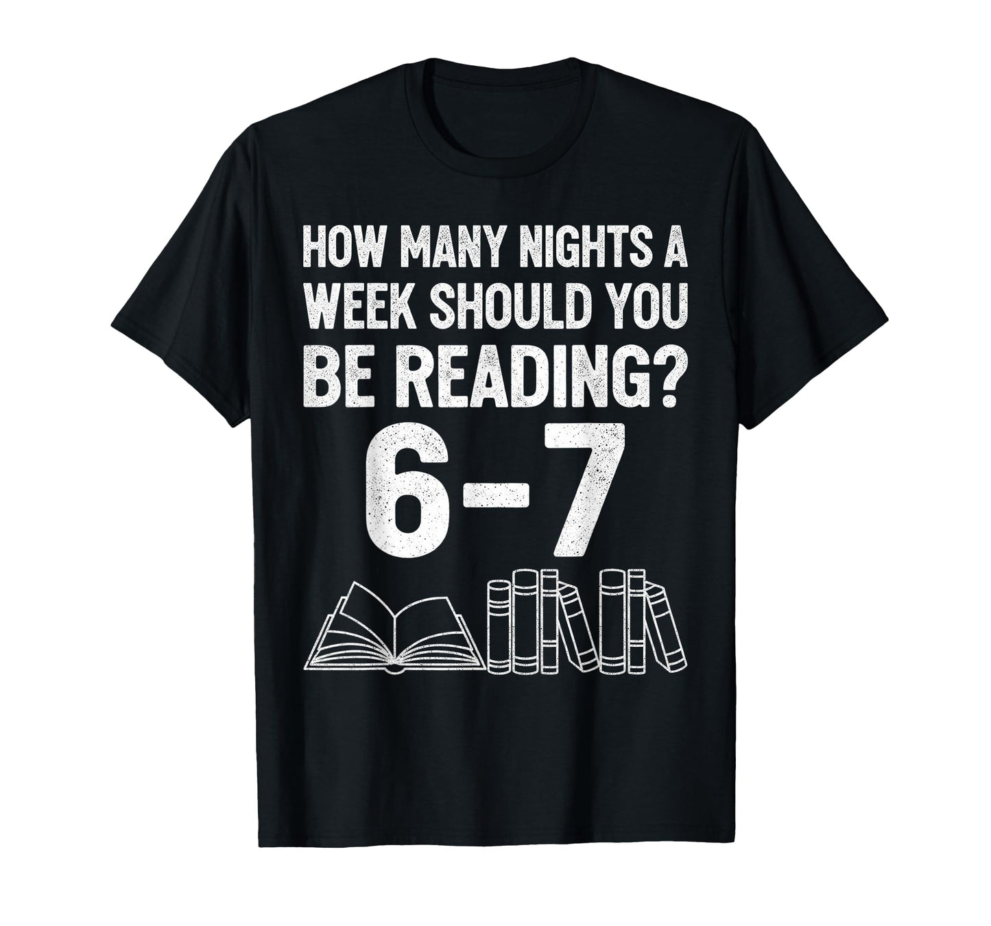 How Many Nights A Week Should You Be Reading 6 7 Meme T-Shirt