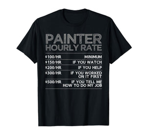 Cool Painter Art for Men Women Painting Job House Painter T-Shirt