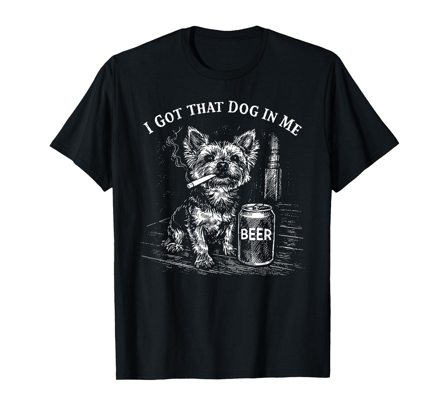 I Got That Dog in Me Funny Yorkie Smoking Cigarette Meme T-Shirt